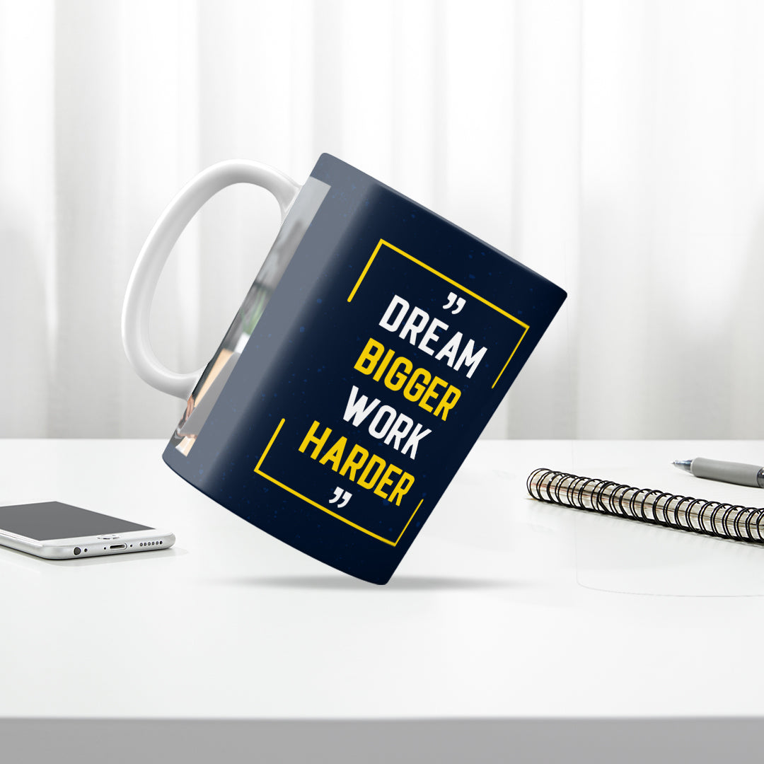 Dream bigger work harder mug